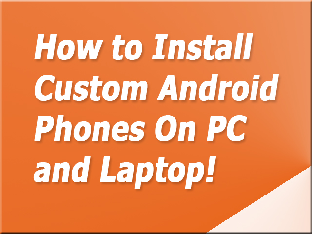 Install Custom Android Phones