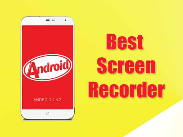 phone Array of Mentality Top 3 Best Screen Recorder for KitKat Android Version (No Root)