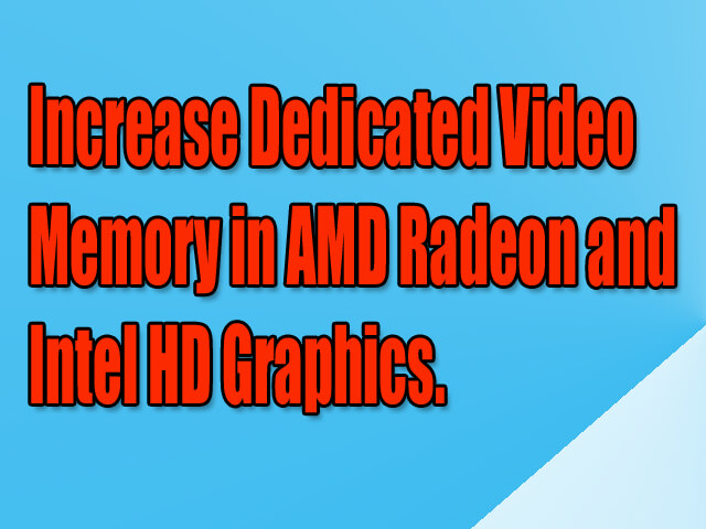 Increase dedicated video memory