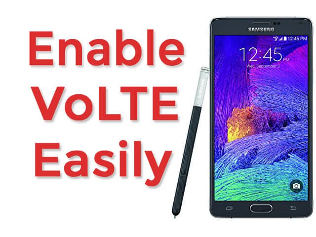 Enable VoLTE in Galaxy Note 4