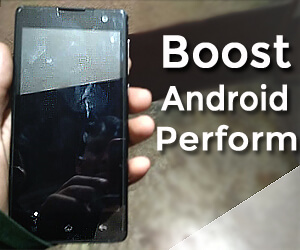 Boost Android Performance