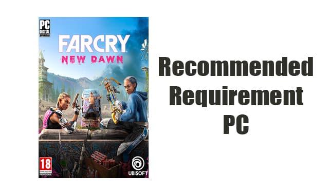 Far Cry New Dawn Recommended Requirement