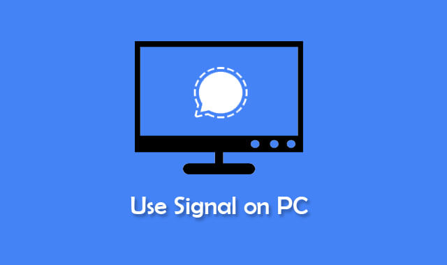 Use Signal on PC